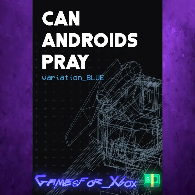 ☀️CAN ANDROIDS PRAY BLUE XBOX