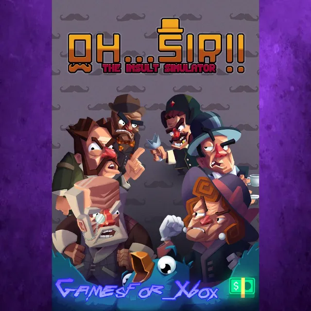 ☀️Oh...Sir! The Insult Simulator XBOX