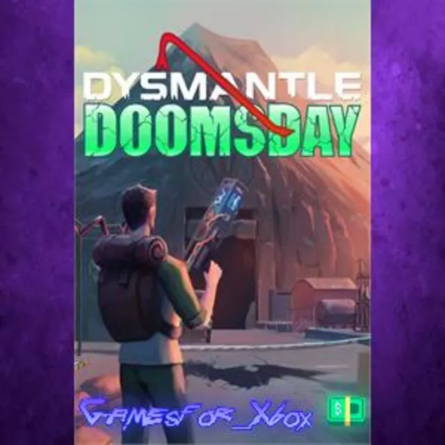 ☀️DYSMANTLE Doomsday XBOX DLC