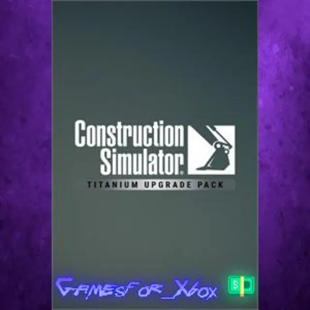 ☀️Construction Simulator - Titanium Upgrade Pack XBOX DLC