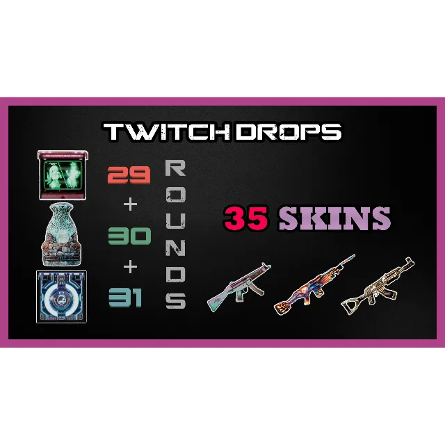 💎  TWITCH DROPS 💎 29+30+31💎 раунды ➡️ 35 Скинов