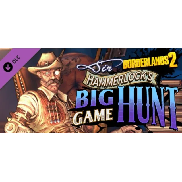 Borderlands 2: Sir Hammerlock's Big Game Hunt Steam RU
