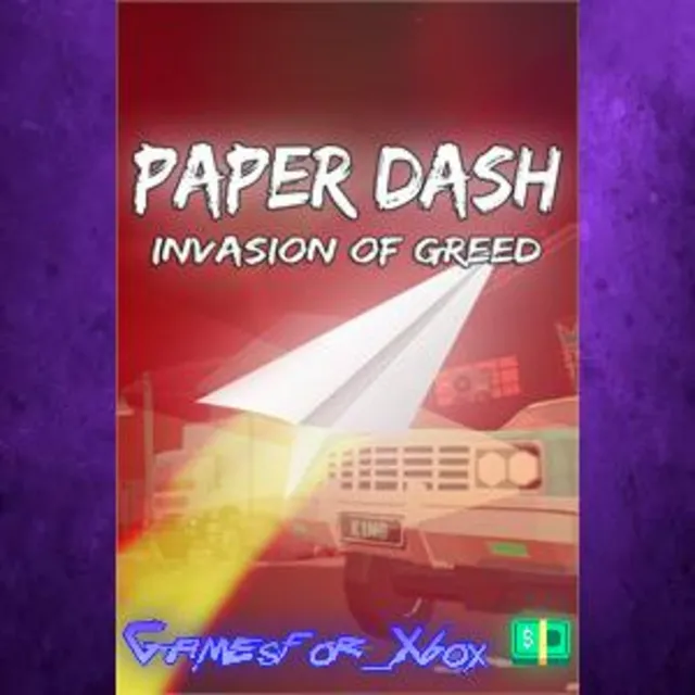 ☀️Paper Dash - Invasion of Greed XBOX