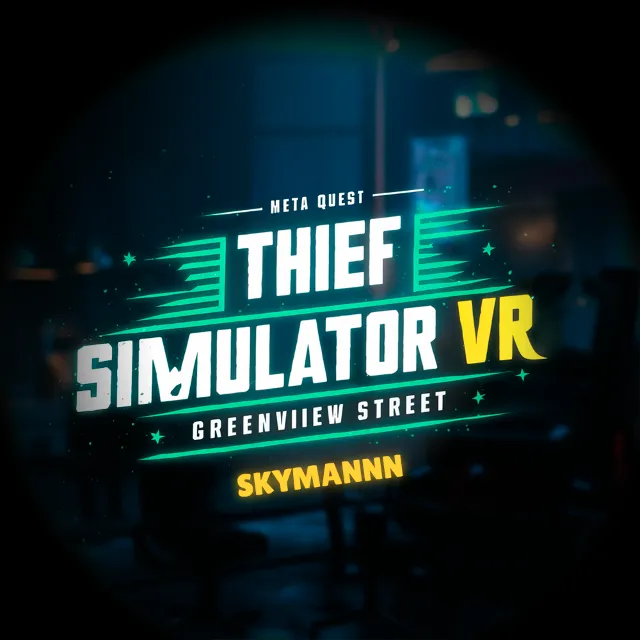 🟢THIEF SIMULATOR VR: GREENVIEW STREET 🟦OCULUS QUEST🟦