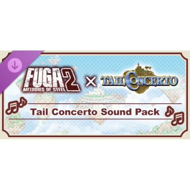 Fuga: Melodies of Steel 2 - Tail Concerto Sound Pack