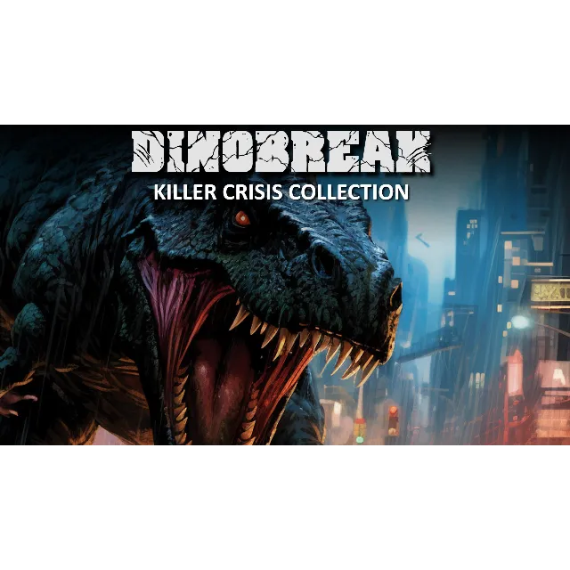 Dinobreak Killer Crisis Collection