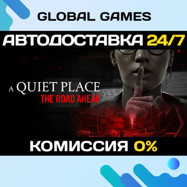 A Quiet Place: The Road Ahead STEAM GIFT 🚀АВТО💳0%