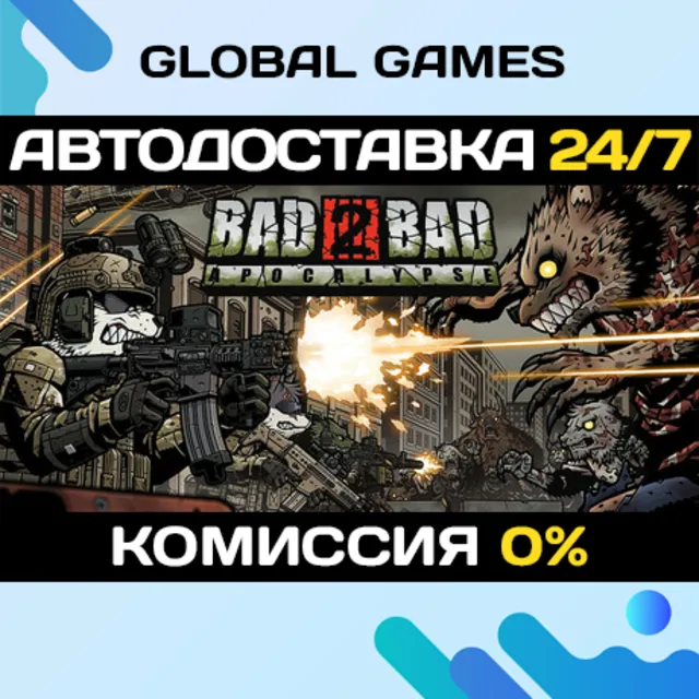 Bad 2 Bad: Apocalypse STEAM GIFT 🚀АВТОДОСТАВКА💳0%