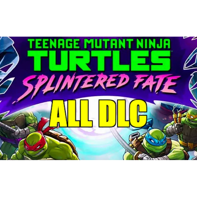 ・TEENAGE MUTANT NINJA TURTLES: SPLINTERED FATE・НА 90 ДН