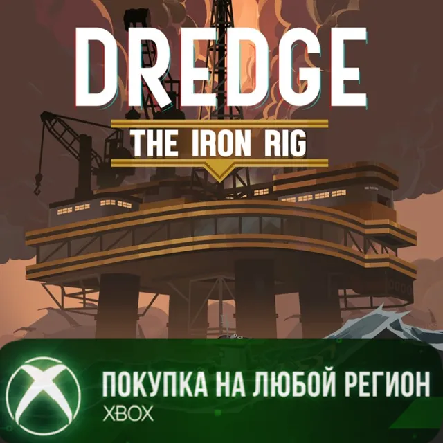 DREDGE - The Iron Rig XBOX На Любой Регион
