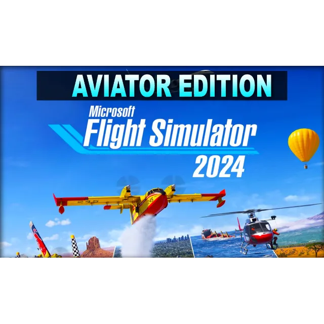 ・MICROSOFT FLIGHT SIMULATOR 2024・AVIATOR на24/48ч・STEAM