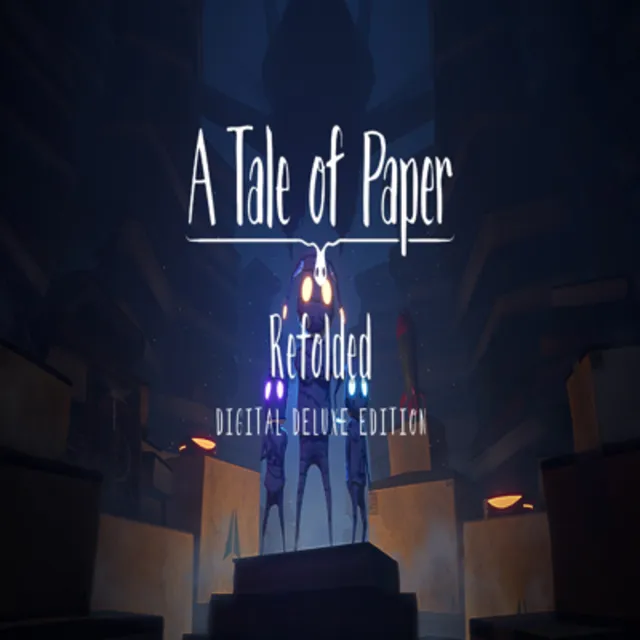 🧸 A Tale of Paper: Refolded - Digital Deluxe Edition ✅
