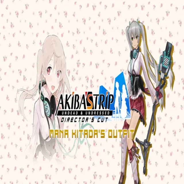 🧸 AKIBA'S TRIP: Undead &amp; Undressed - Mana Kitada's Out
