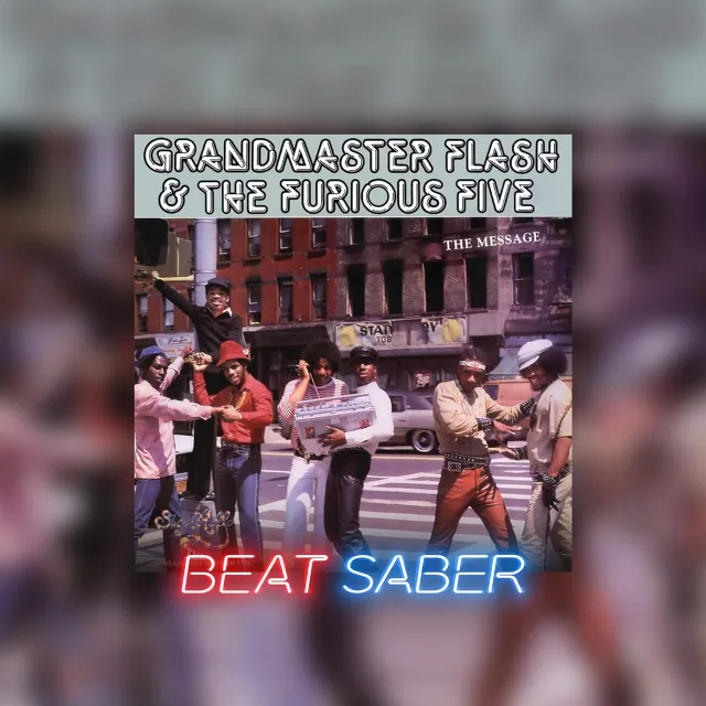 Beat Saber Grandmaster Flash The Furious Five The Messa