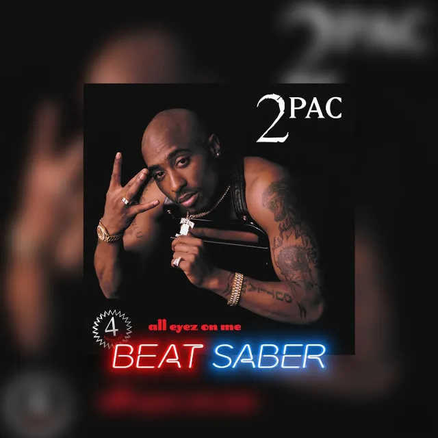 Beat Saber: 2Pac - 'All Eyez On Me (feat. Big Syke)' PS