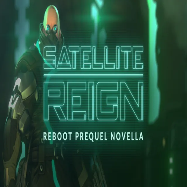 🧸 Satellite Reign - Reboot Prequel Novella ✅ GOG 🧸 (P