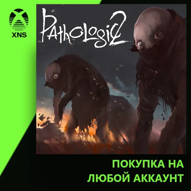 Pathologic 2 Xbox+PC | Любой аккаунт | Выбор издания