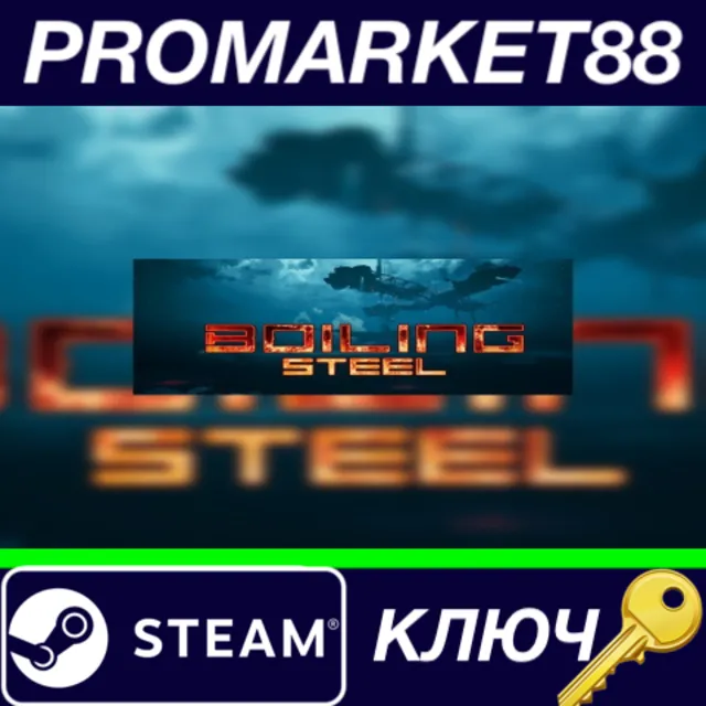 ⭐ Boiling Steel Steam КЛЮЧ 🔑 GLOBAL
