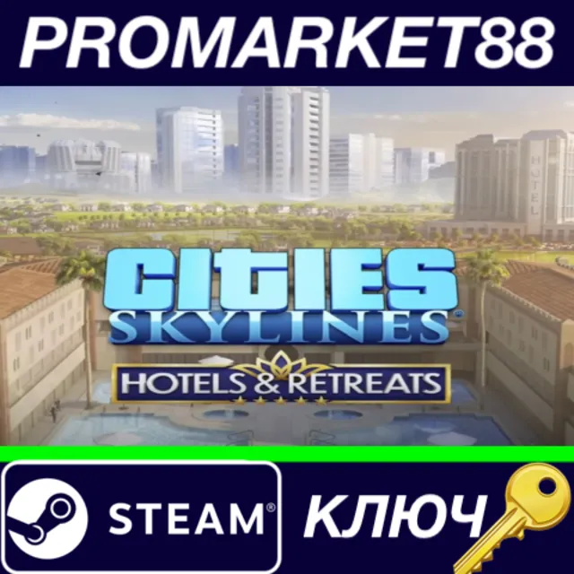 ⭐ Cities: Skylines - Hotels &amp; Retreats DLC Steam КЛЮЧ
