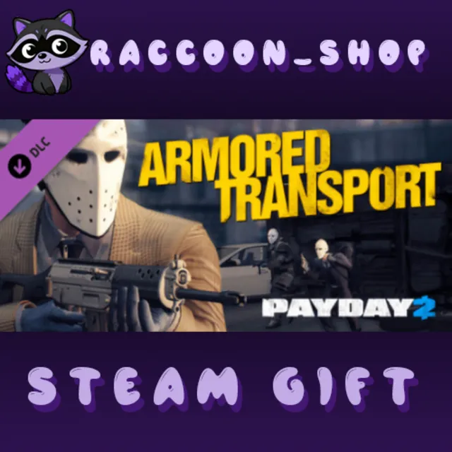 Payday 2: Armored Transport DLC * STEAM RU*KZ*UA*СНГ🔥