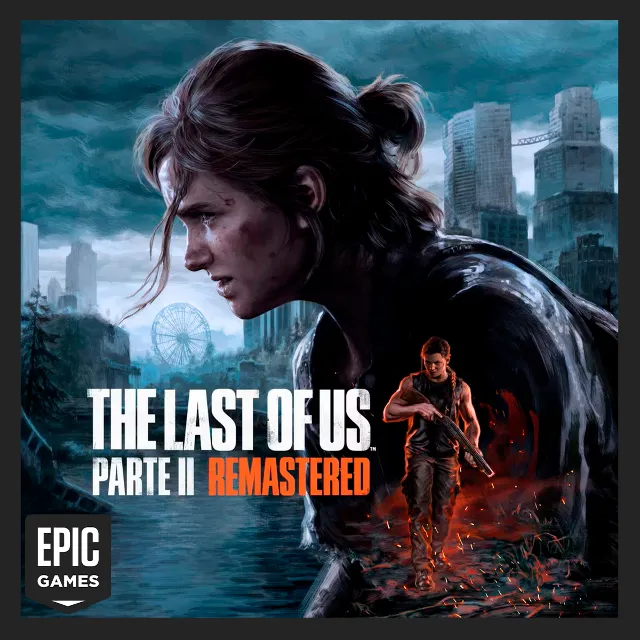 ✅The Last of Us™ Part II Remastered • EPIC GAMES