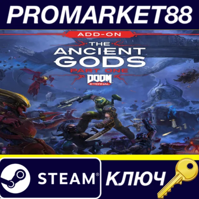⭐ DOOM Eternal - The Ancient Gods Part One Steam КЛЮЧ