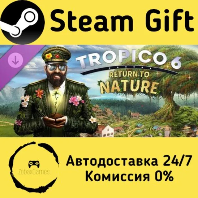 🚀 Tropico 6 - Return to Nature 🤖 Steam Gift Россия ⚡ мгновенно
