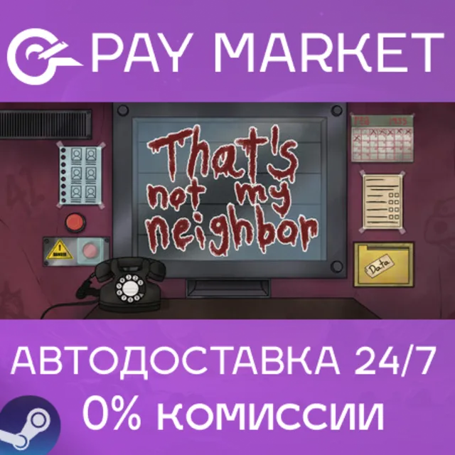 ⚡️That's not my Neighbor | АВТОДОСТАВКА [RU Steam Gift]