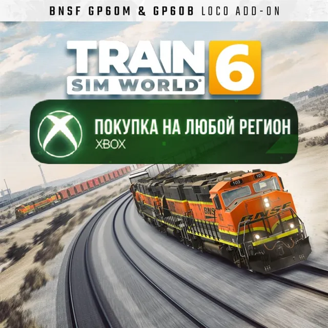 Train Sim World® 6: BNSF GP60M &amp; GP60B XBOX На Любой Регион