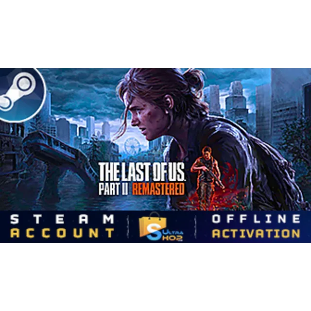 🎮 The Last of Us Part II Remastered - Steam Offline ⚡