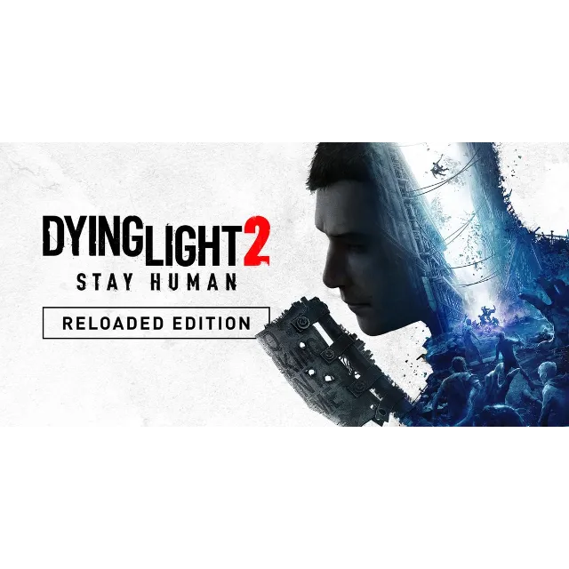 Dying Light 2 Stay Human: Reloaded Edition - Оффлайн