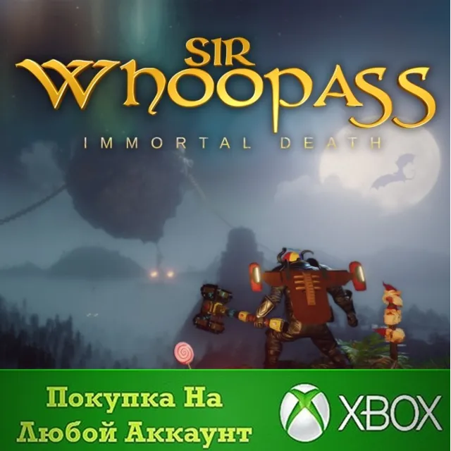 Sir Whoopass: Immortal Death XBOX На Любой аккаунт