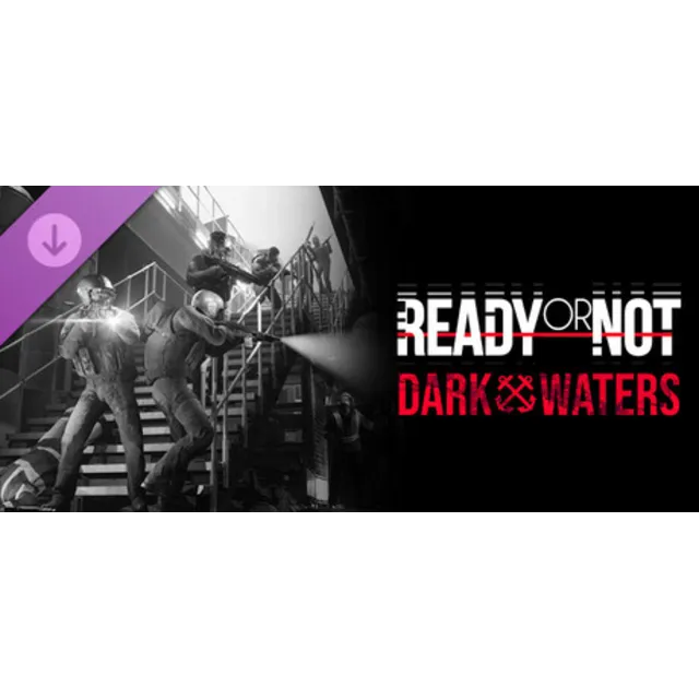 Ready or Not - Dark Waters (STEAM КЛЮЧ) РФ+КЗ+СНГ