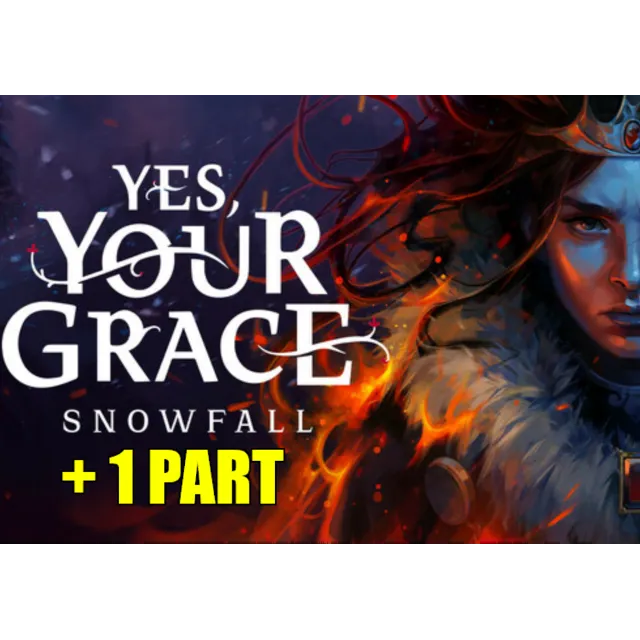 ・YES, YOUR GRACE 2: SNOWFALL (2025) + 1 ЧАСТЬ・НА 90 ДН・