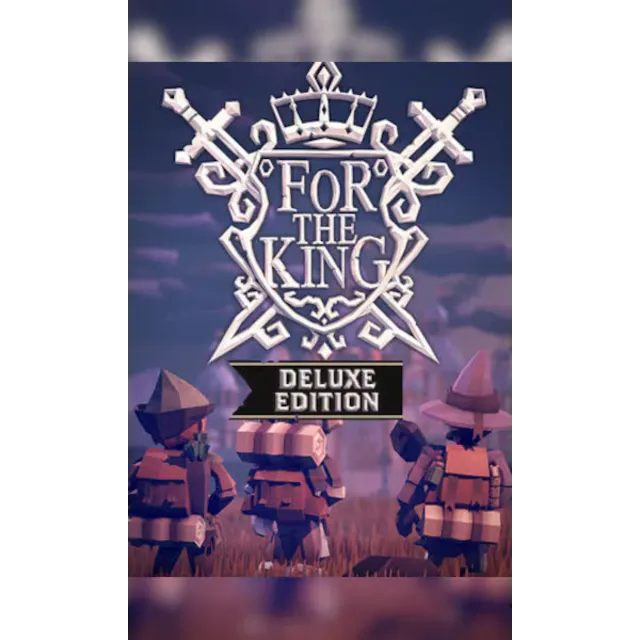 For The King - Deluxe Edition [Steam] Офлайн, Без Guard