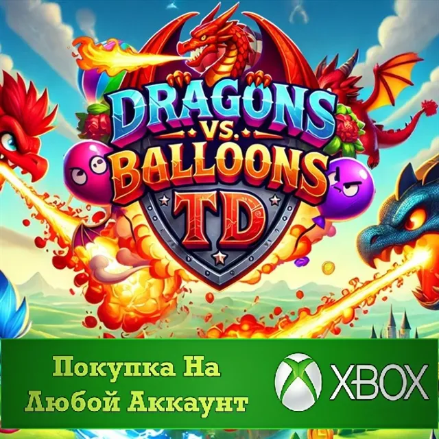 Dragons vs Balloons TD XBOX На Любой аккаунт
