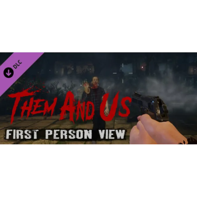 Them and Us - First Person View DLC STEAM KEY