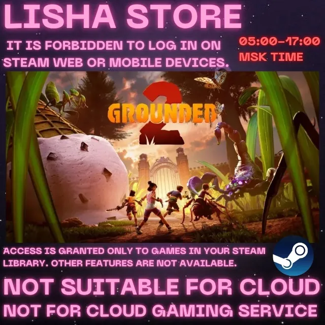 Grounded 2 Steam shared Offline For 90 days
