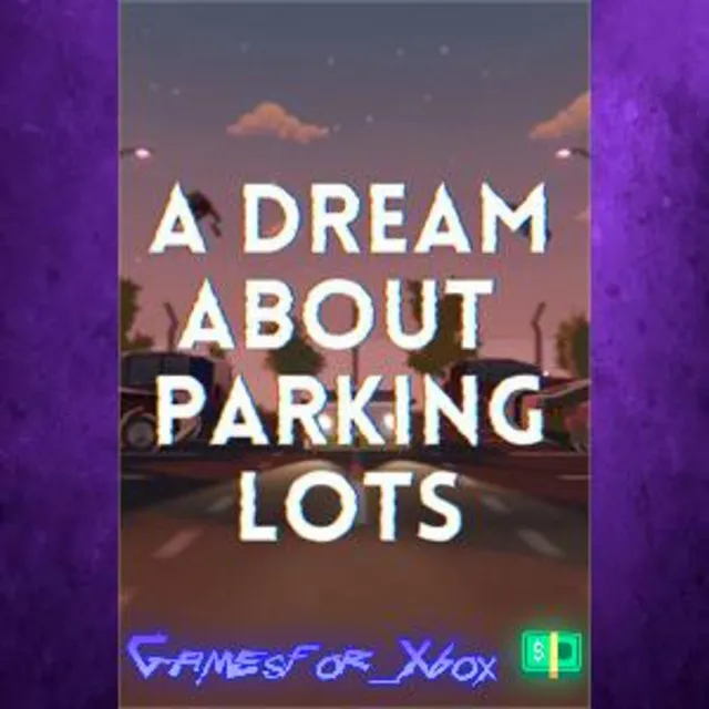☀️A Dream About Parking Lots XBOX