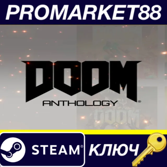 DOOM Anthology Steam КЛЮЧ GLOBAL