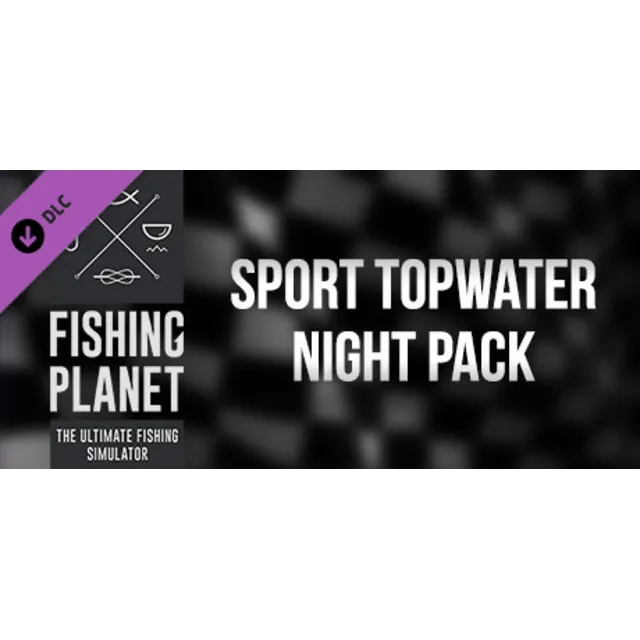 Fishing Planet: Sport Topwater Night Pack DLC