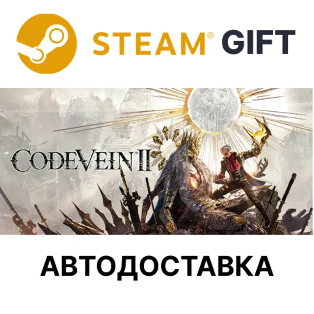 CODE VEIN II Steam РУ КЗ ТР АР СНГ УК