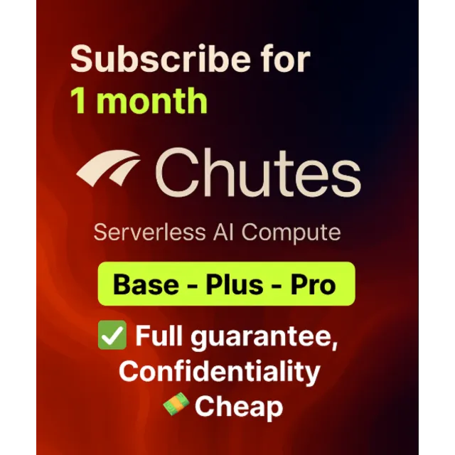 Chutes AI | Подписка Base / Plus / Pro на 1 месяц