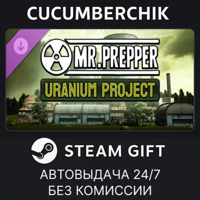 Mr. Prepper - Project Uranium DLC✅STEAM GIFT AUTO✅RU+МИР