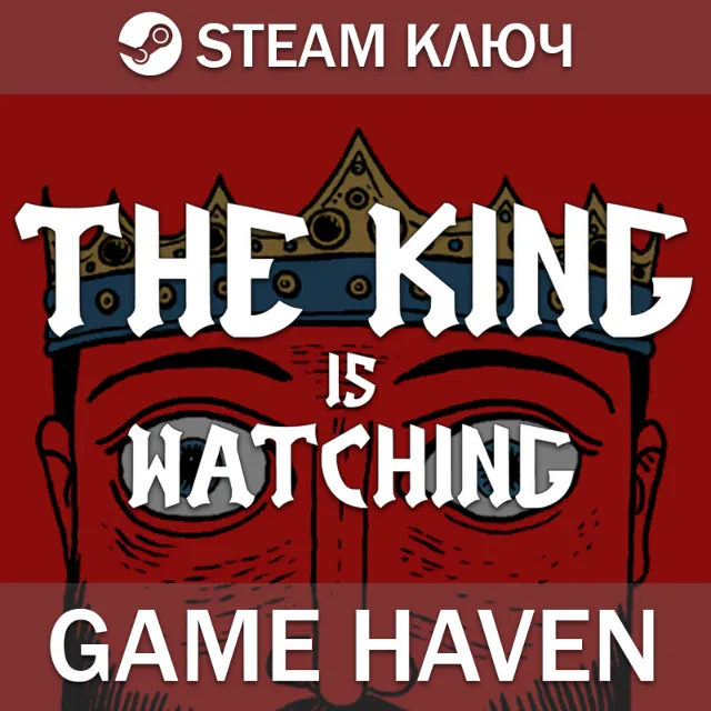 The King is Watching 🔑 Steam 0% РФ+СНГ