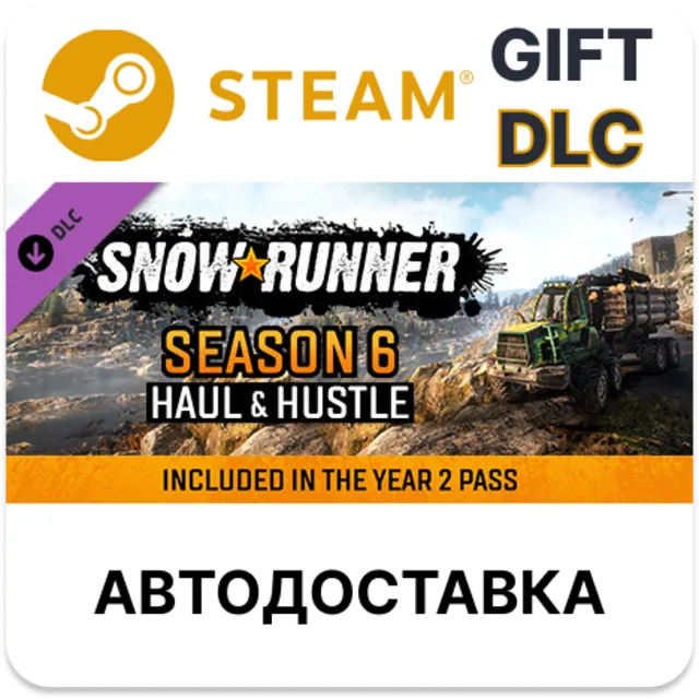 SnowRunner - Season 6 Haul &amp; Hustle Steam DLC