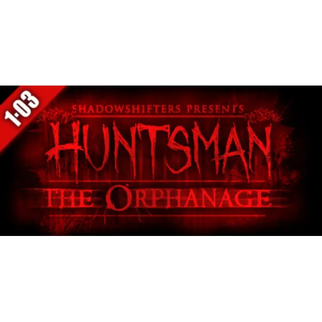 Huntsman: The Orphanage (Halloween Edition)