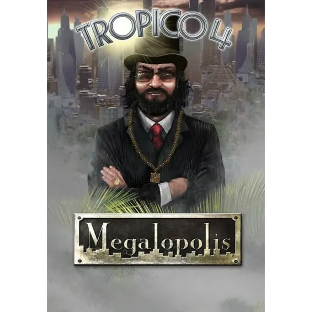 (DLC) Tropico 4 - Megalopolis (STEAM) Регион: РФ и СНГ