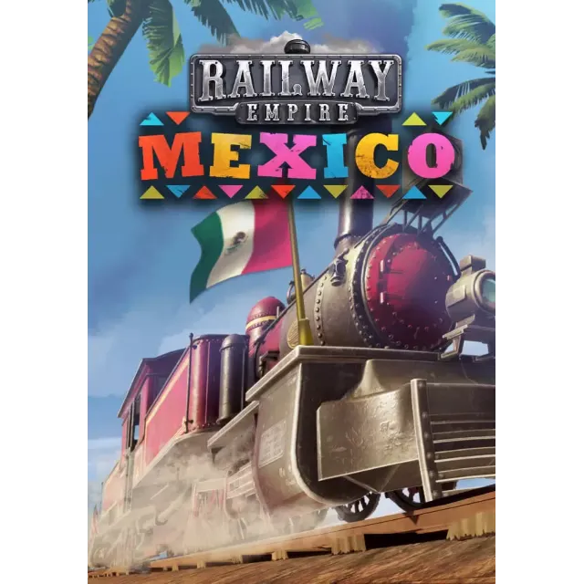 (DLC) Railway Empire - Mexico (STEAM) Регион: РФ и СНГ