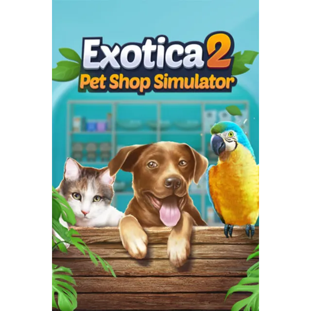 Exotica 2: Pet Shop Simulator / Steam Ключ /REGION FREE